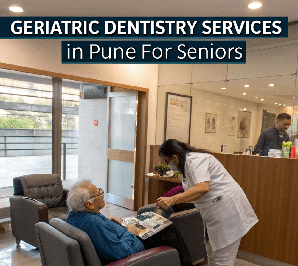 Geriatric Dentistry Services in Pune for Seniors