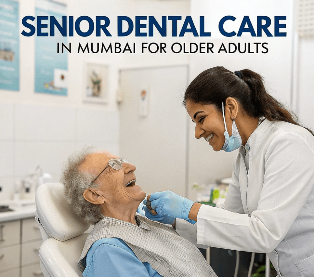 Senior Dental Care in Mumbai for Older Adults