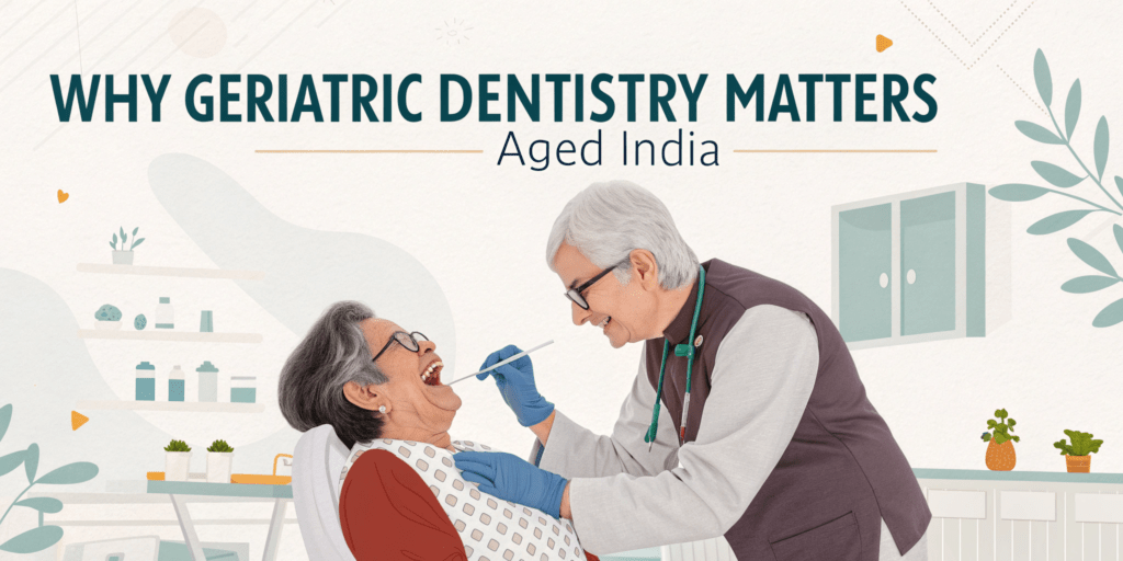 Why Geriatric Dentistry Matters | AGeD India